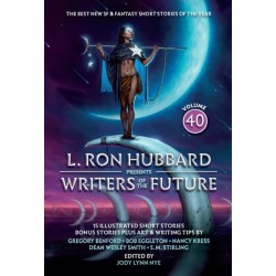 L. Ron Hubbard Presents Writers of the Future Volume 40: The Best New SF & Fantasy of the Year