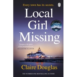 Local Girl Missing: The thrilling novel from the author of THE COUPLE AT NO 9