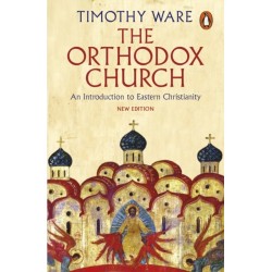 The Orthodox Church: An Introduction to Eastern Christianity