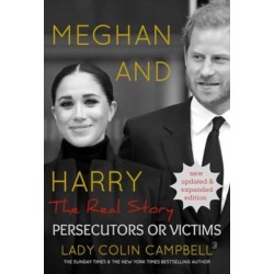 Meghan and Harry: The Real Story: Persecutors or Victims (Updated edition)