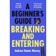 A Beginner’s Guide to Breaking and Entering: The brilliantly entertaining new thriller by the Sunday Times bestselling author of The Last Day