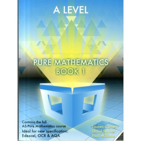Essential Maths A Level Pure Mathematics Book 1