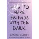 How to Make Friends with the Dark: From the bestselling author of TikTok sensation Girl in Pieces