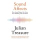 Sound Affects: How Sound Shapes Our Lives, Our Wellbeing and Our Planet