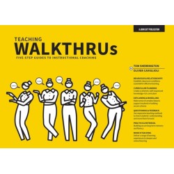 Teaching Walkthrus: Visual step-by-step guides to essential teaching techniques