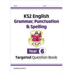KS2 English Year 6 Grammar, Punctuation & Spelling Targeted Question Book (with Answers)