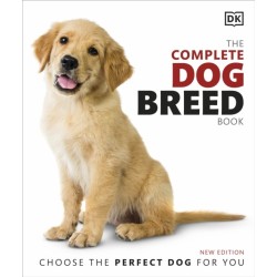 The Complete Dog Breed Book: Choose the Perfect Dog for You