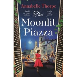 The Moonlit Piazza: The sweeping World War 2 saga and sequel to The Village Trattoria