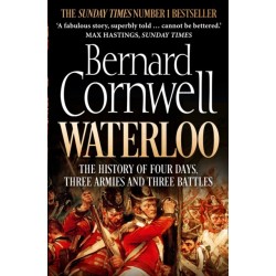 Waterloo: The History of Four Days, Three Armies and Three Battles