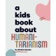 A Kids Book About Humanitarianism