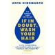 If In Doubt, Wash Your Hair: The Sunday Times bestseller