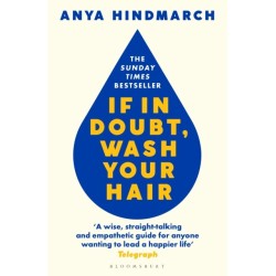 If In Doubt, Wash Your Hair: The Sunday Times bestseller