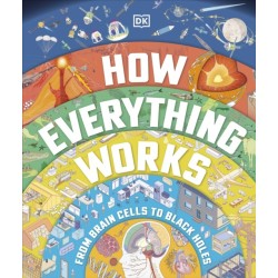 How Everything Works: From Brain Cells to Black Holes