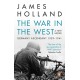 The War in the West - A New History: Volume 1: Germany Ascendant 1939-1941