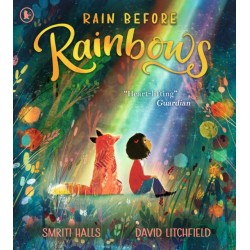 Rain Before Rainbows: An uplifting picture book about optimism and resilience for 3, 4, 5 and 6 year olds