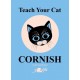 Teach Your Cat Cornish