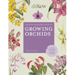 The Kew Gardener's Guide to Growing Orchids: The Art and Science to Grow Your Own Orchids