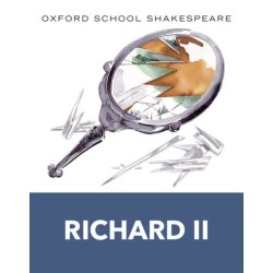 Oxford School Shakespeare: Richard II