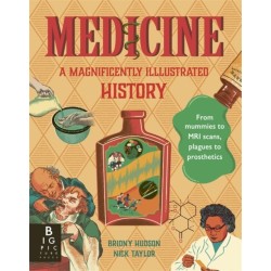 Medicine: A Magnificently Illustrated History