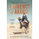 Lawrence of Arabia: The definitive 21st-century biography of a 20th-century soldier, adventurer and leader
