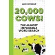 20,000 Cows!: An Almost Impossible Word Search