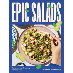 Epic Salads: For Every Mood, Craving and Occasion