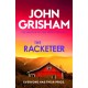 The Racketeer: The gripping crime thriller from the number 1 Sunday Times bestselling author