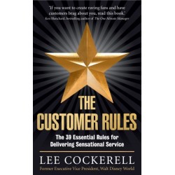 The Customer Rules: The 39 essential rules for delivering sensational service