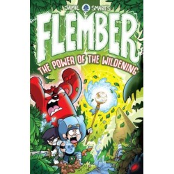 Flember 4: The Power of the Wildening (from the million-selling Jamie Smart, Illustrator of the Year)