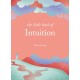 The Little Book of Intuition: Simple practices for working with your sixth sense