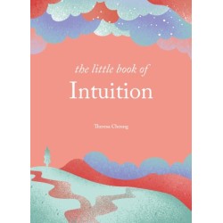 The Little Book of Intuition: Simple practices for working with your sixth sense