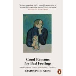 Good Reasons for Bad Feelings: Insights from the Frontier of Evolutionary Psychiatry