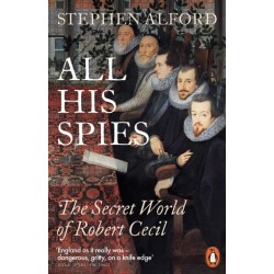 All His Spies: The Secret World of Robert Cecil
