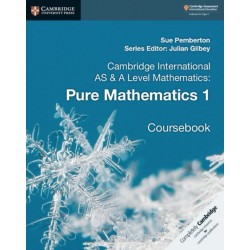 Cambridge International AS & A Level Mathematics: Pure Mathematics 1 Coursebook