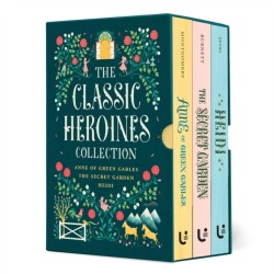 The Classic Heroines Collection Boxed Set: Anne of Green Gables, Heidi, The Secret Garden