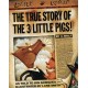 The True Story of the Three Little Pigs