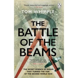 The Battle of the Beams: The secret science of radar that turned the tide of the Second World War