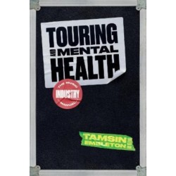 Touring and Mental Health: The Music Industry Manual