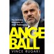 Angeball: The Definitive Biography of Ange Postecoglou: Now updated after his shock sacking from Tottenham Hotspur