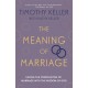 The Meaning of Marriage: Facing the Complexities of Marriage with the Wisdom of God