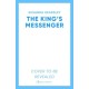 The King's Messenger: A story of justice, honour, truth and love – and survival against impossible odds…