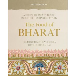 The Food of Bharat: A Chef's Journey through India's Rich Culinary History