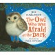 The Owl Who Was Afraid of the Dark