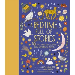 A Bedtime Full of Stories: 50 Folktales and Legends from Around the World