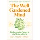 The Well Gardened Mind: Rediscovering Nature in the Modern World