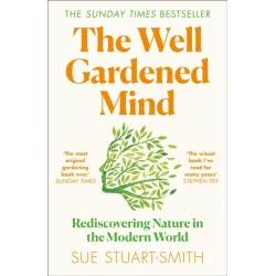 The Well Gardened Mind: Rediscovering Nature in the Modern World