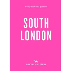 An Opinionated Guide to South London