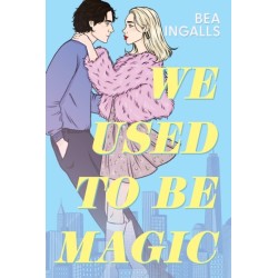 We Used To Be Magic: A dazzling dreamy romance debut set in NYC