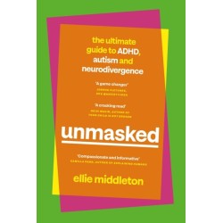 UNMASKED: The Ultimate Guide to ADHD, Autism and Neurodivergence