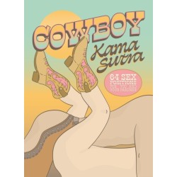 Cowboy Kama Sutra: 64 Sex Positions for You and Your Pardner
